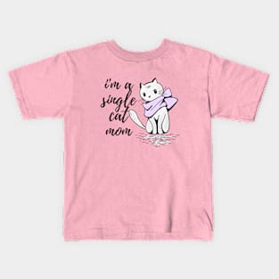 I'm a single cat mom Kids T-Shirt